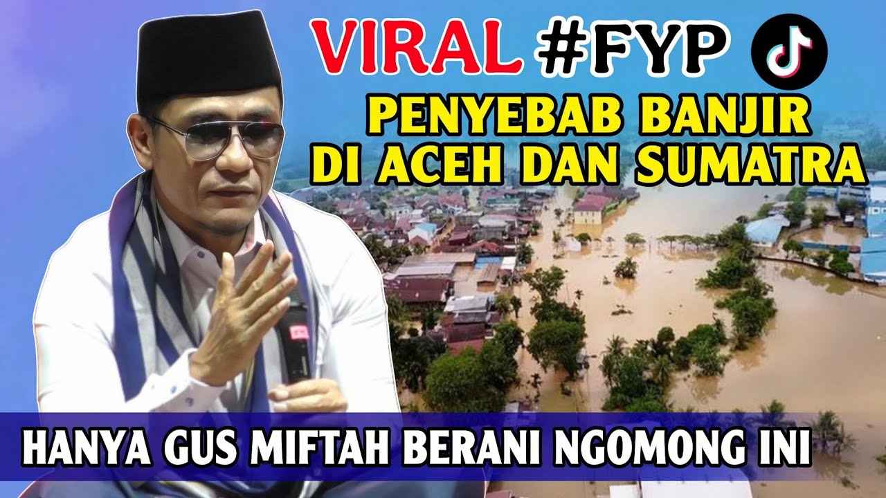 GUS MIFTAH ANGKAT BICARA PENYEBAB BANJIR DI ACEH DAN SUMATRA | GUS MIFTAH TERBARU 2025 LIVE BATANG