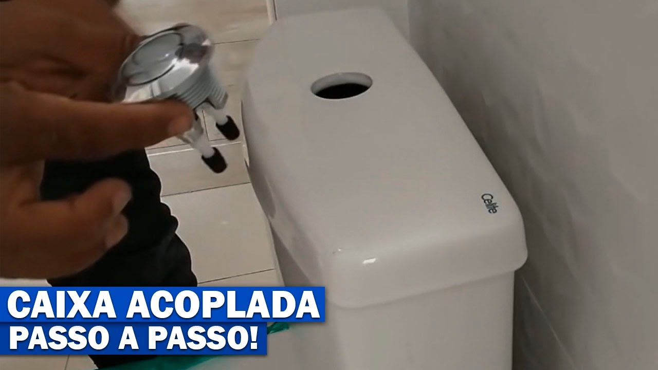 COMO INSTALAR CAIXA ACOPLADA DO VASO SANITÁRIO PASSO A PASSO CELITE, DECA, SENSEA, INCEPA ICASA ROCA