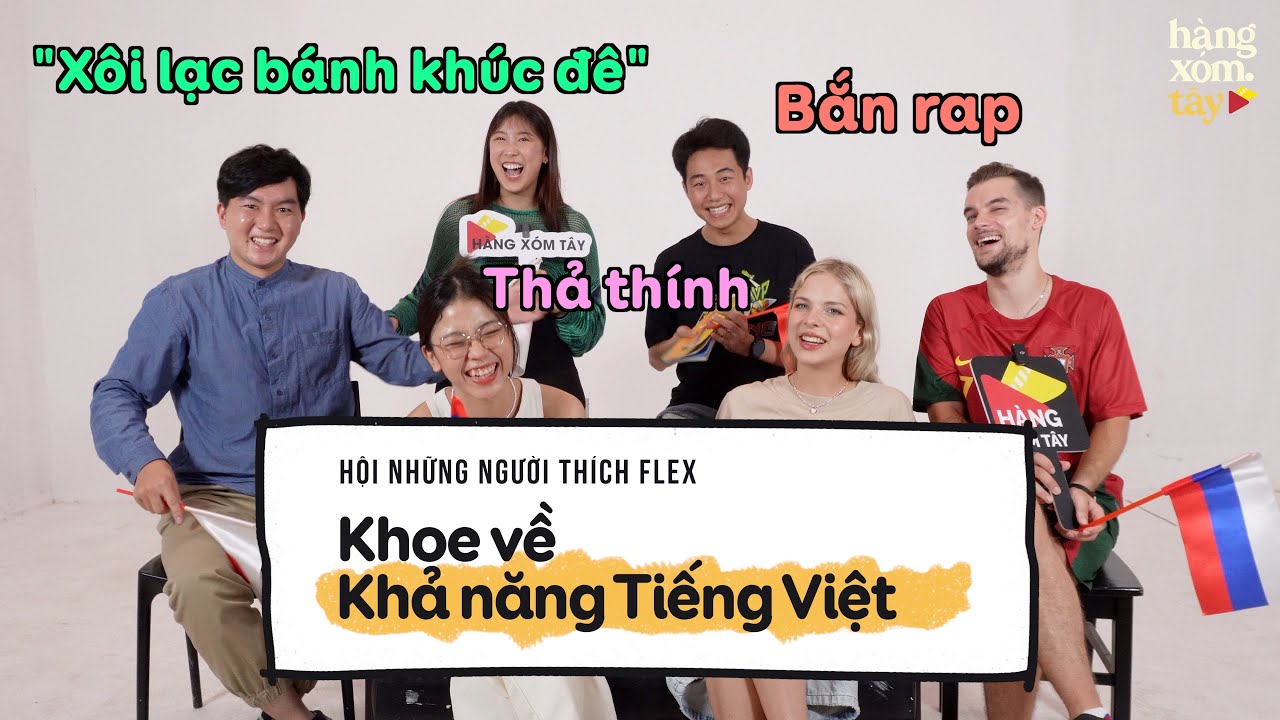 Người nước ngoài KHOE được 10. Tiếng Việt | HÀNG XÓM TÂY