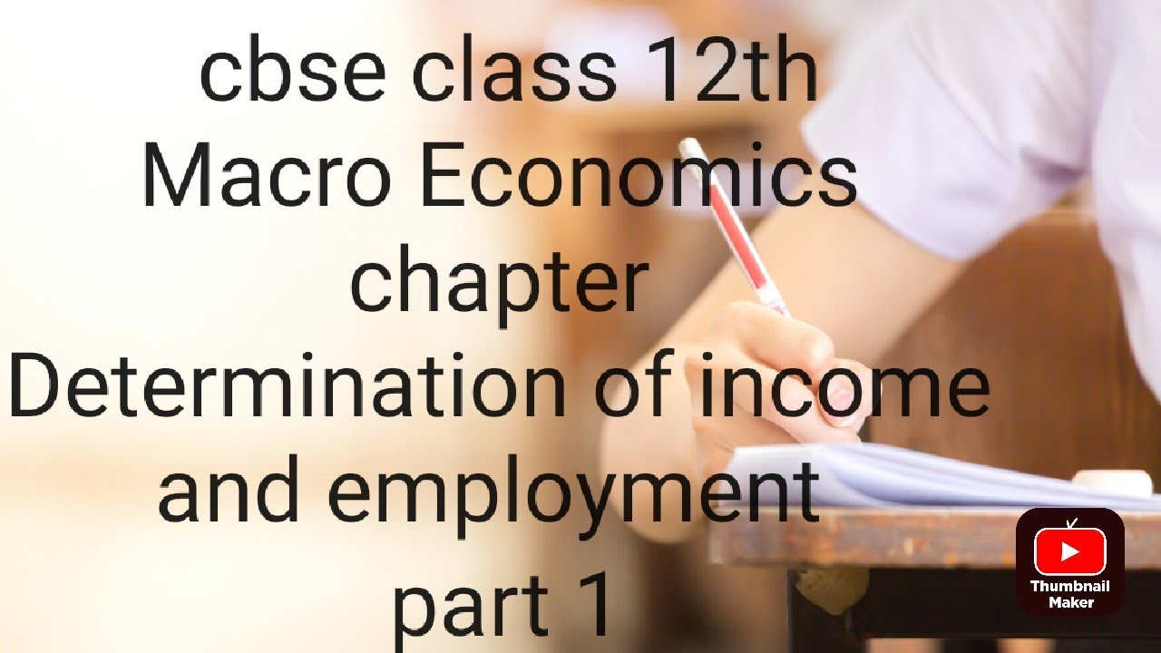 Cbse class 12th macro Economics chapter determination of income and employment  part 1