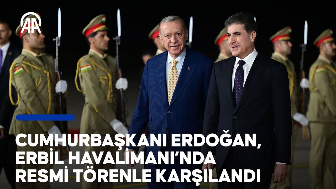 Cumhurbaşkanı Erdoğan, Erbil Havalimanı’nda resmi törenle karşılandı
