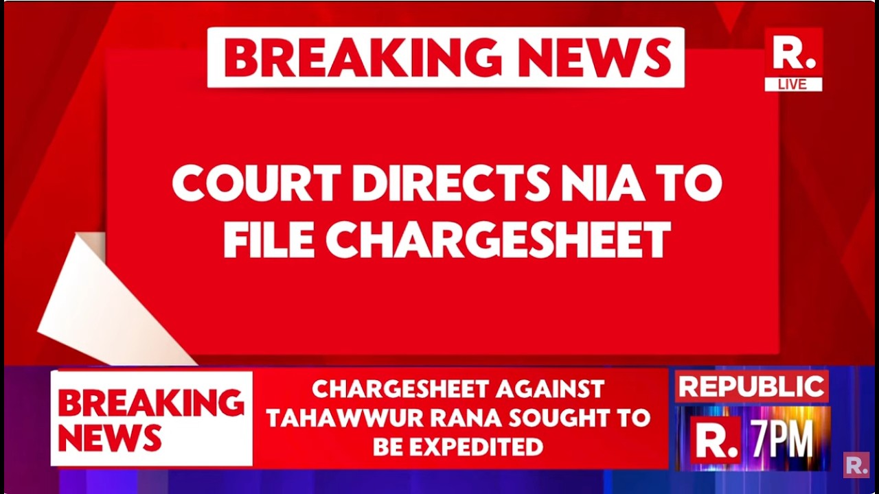 BREAKING LIVE: Delhi Court Directs NIA To File Chargesheet Against Tahawwur Rana |  26/11 Attack