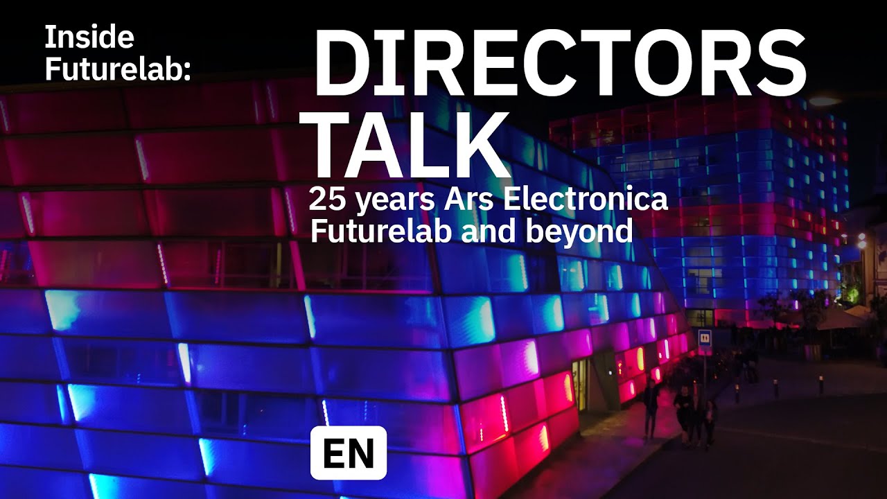 Inside Futurelab: Directors Talk &ndash; 25 years Ars Electronica Futurelab and beyond