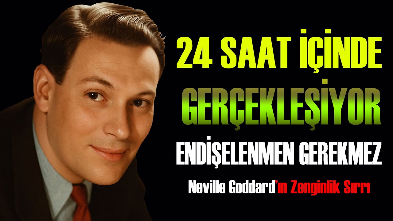 Her Şey Yoluna Girecekmiş Gibi Davran (24 Saat İçinde) Mucizeler Gerçekleşecek | Neville Goddard
