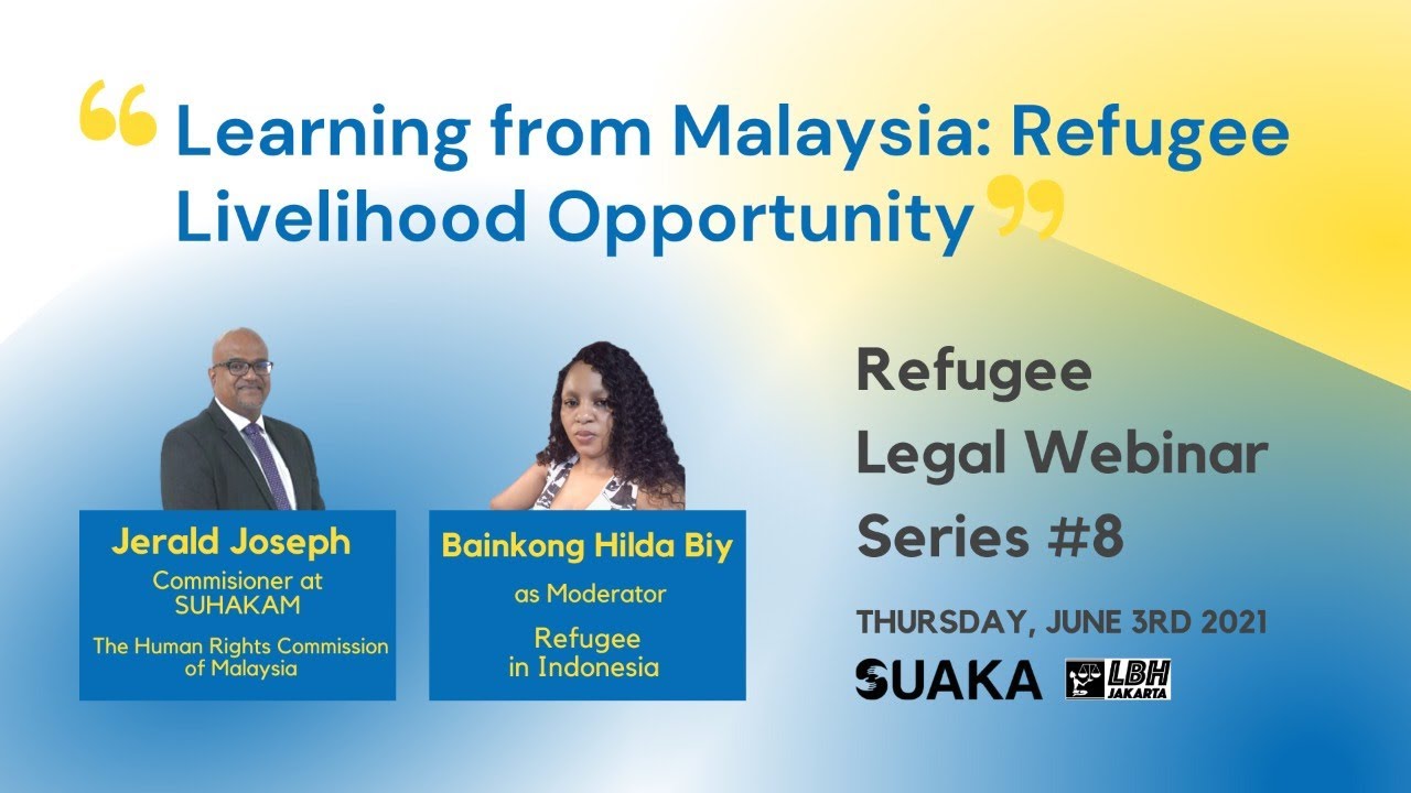 Learning from Malaysia: Refugee Livelihood Opportunity | Refugee Legal Webinar Series#8