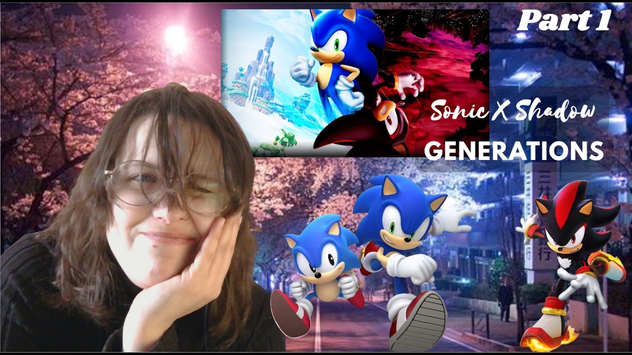 ♡♡♡ Sonic & Shadow Generations Part 1: Time to be Speed ♡♡♡
