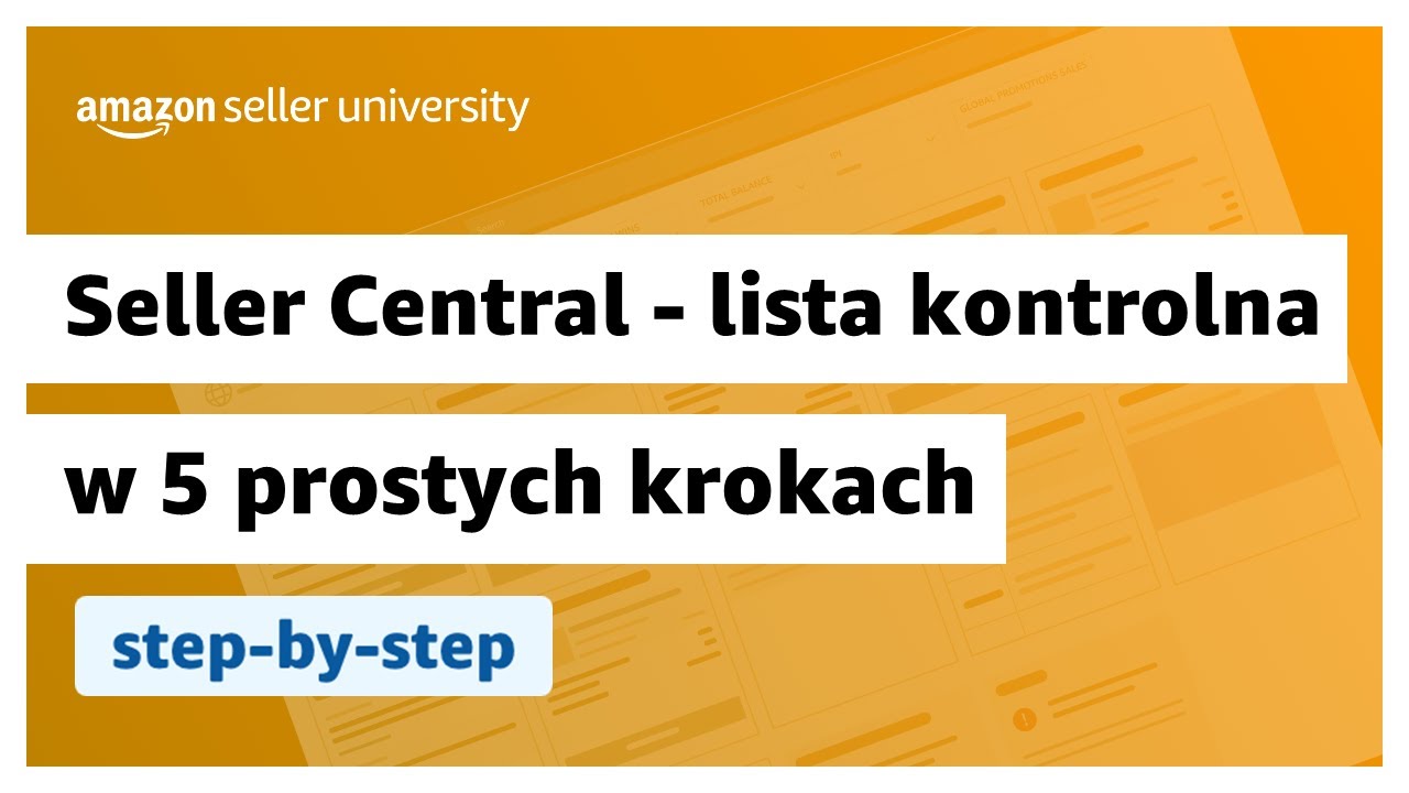 Seller Central - Lista kontrolna dla początkujących w 5 prostych krokach | Sprzedaż na Amazon