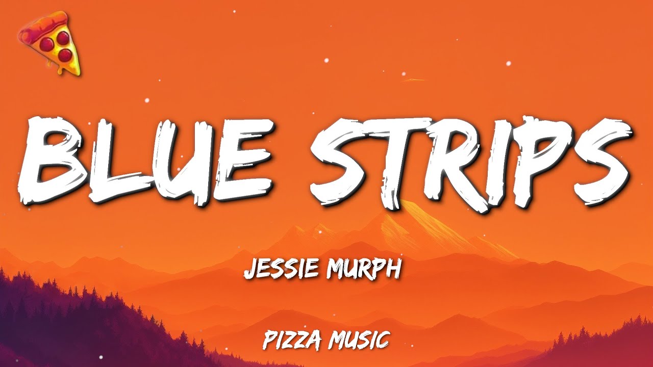 Jessie Murph - Blue Strips (Lyrics)