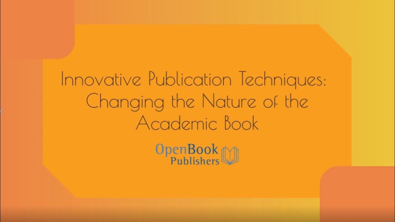 Innovative Publication Techniques: Changing the Nature of the Academic Book.