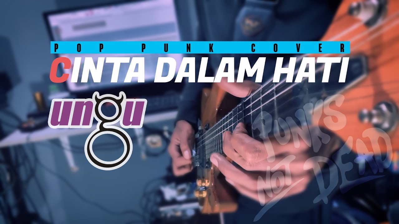 Cinta Dalam Hati - UNGU Poppunk