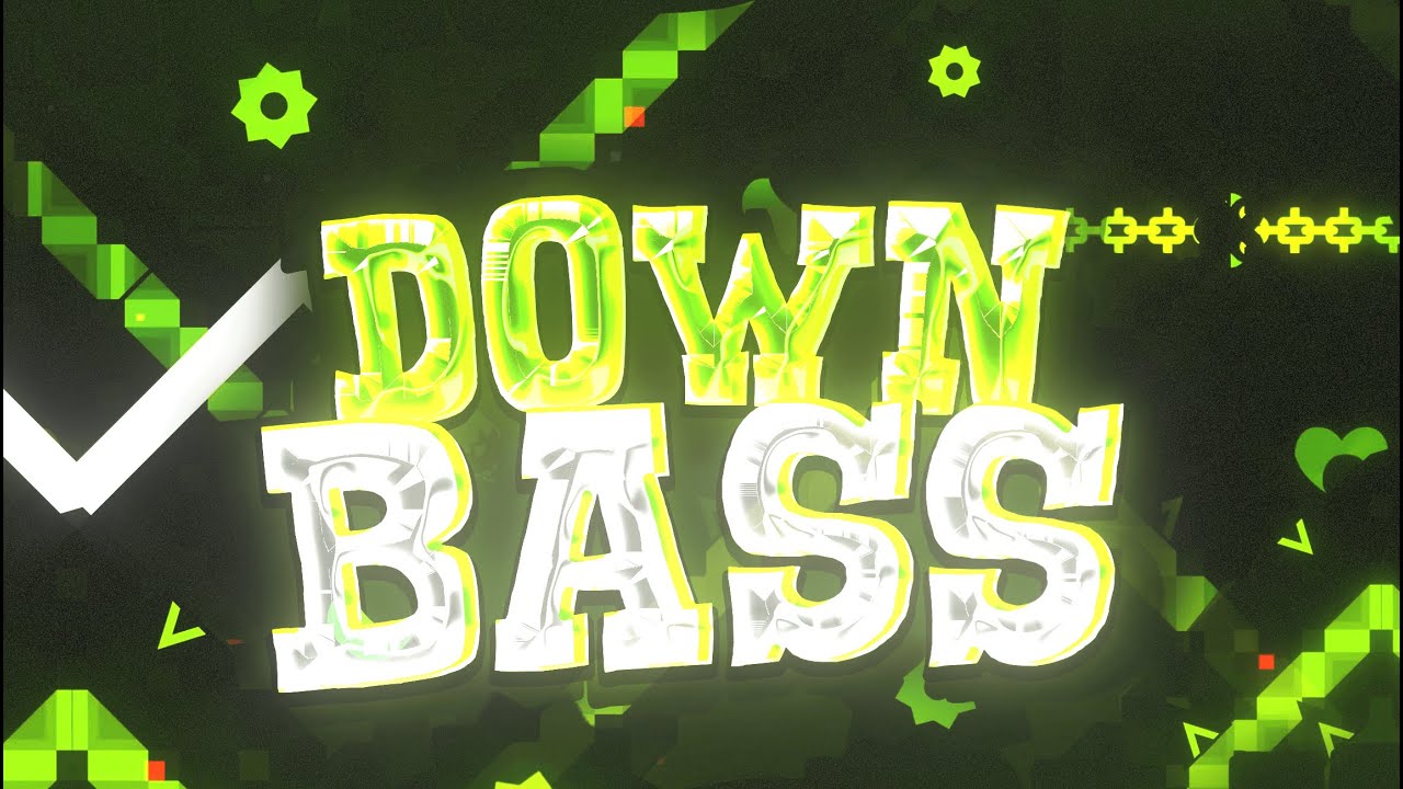 Down Bass 100% (Extreme Demon) | Geometry Dash | Yossarian