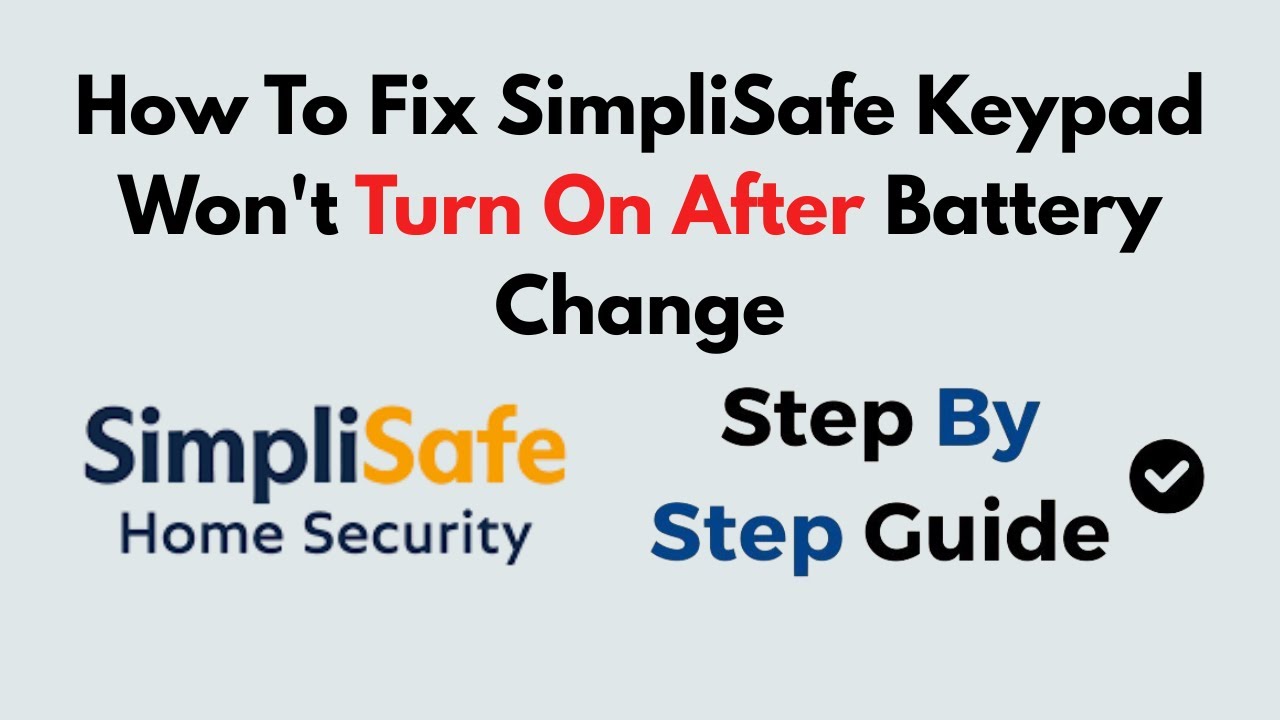 How To Fix SimpliSafe Keypad Won't Turn On After Battery Change