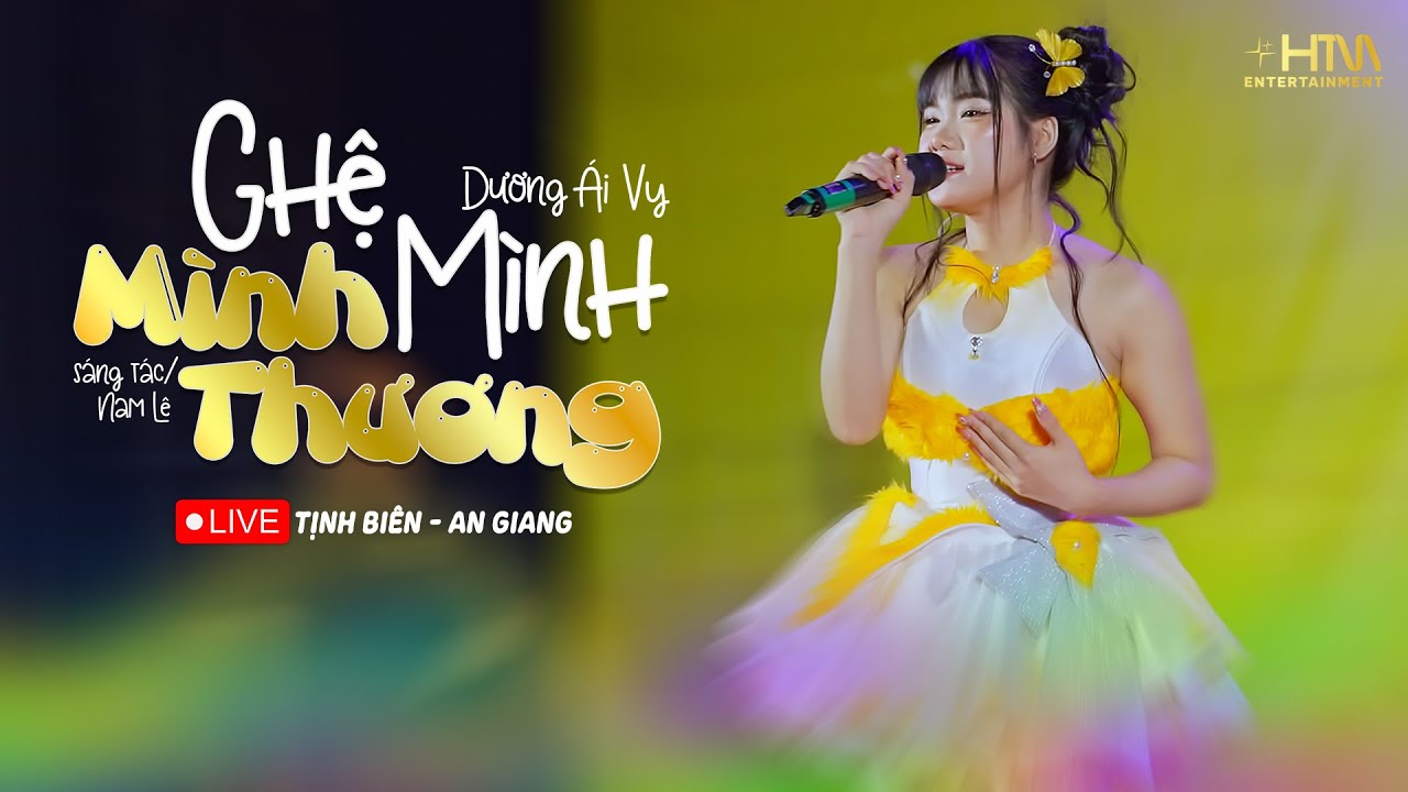 GHỆ MÌNH MÌNH THƯƠNG - DƯƠNG ÁI VY | Biểu Diễn Tại TỊNH BIÊN - AN GIANG