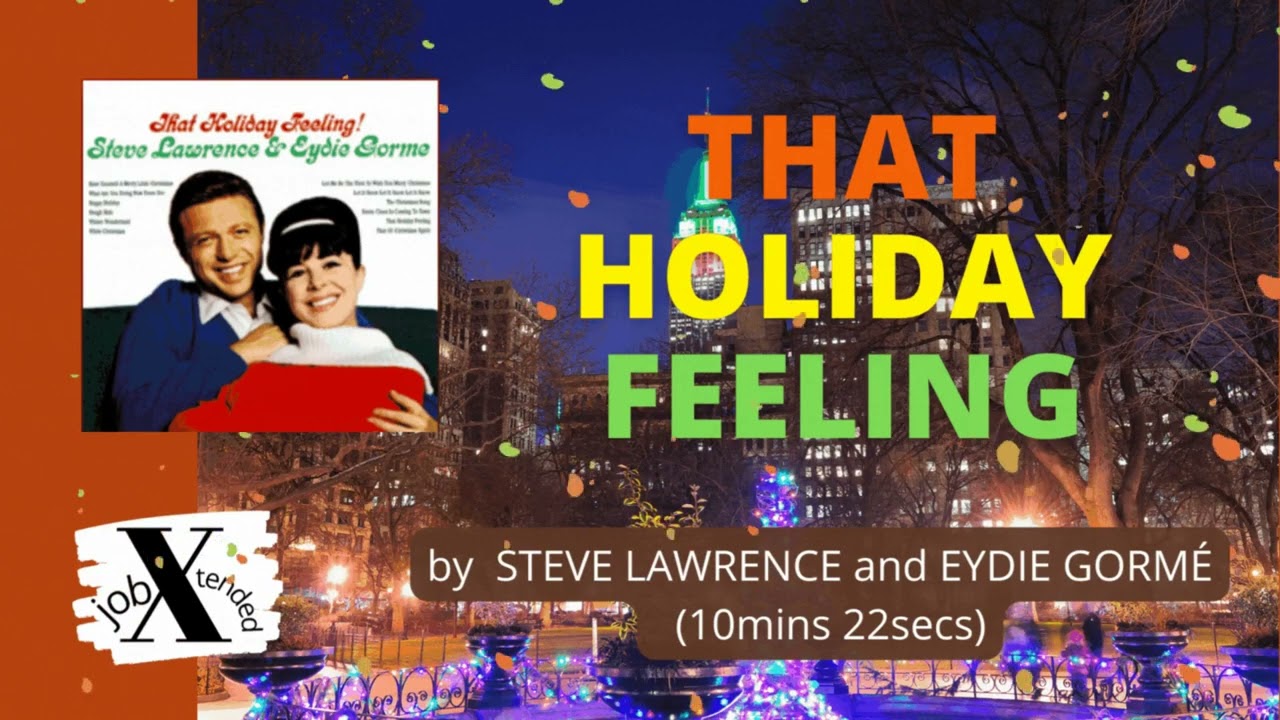 THAT HOLIDAY FEELING - Steve Lawrence and Eydie Gorme    ⌚ 10:22secs 🎼 Christmas Music 👉 jobXtended