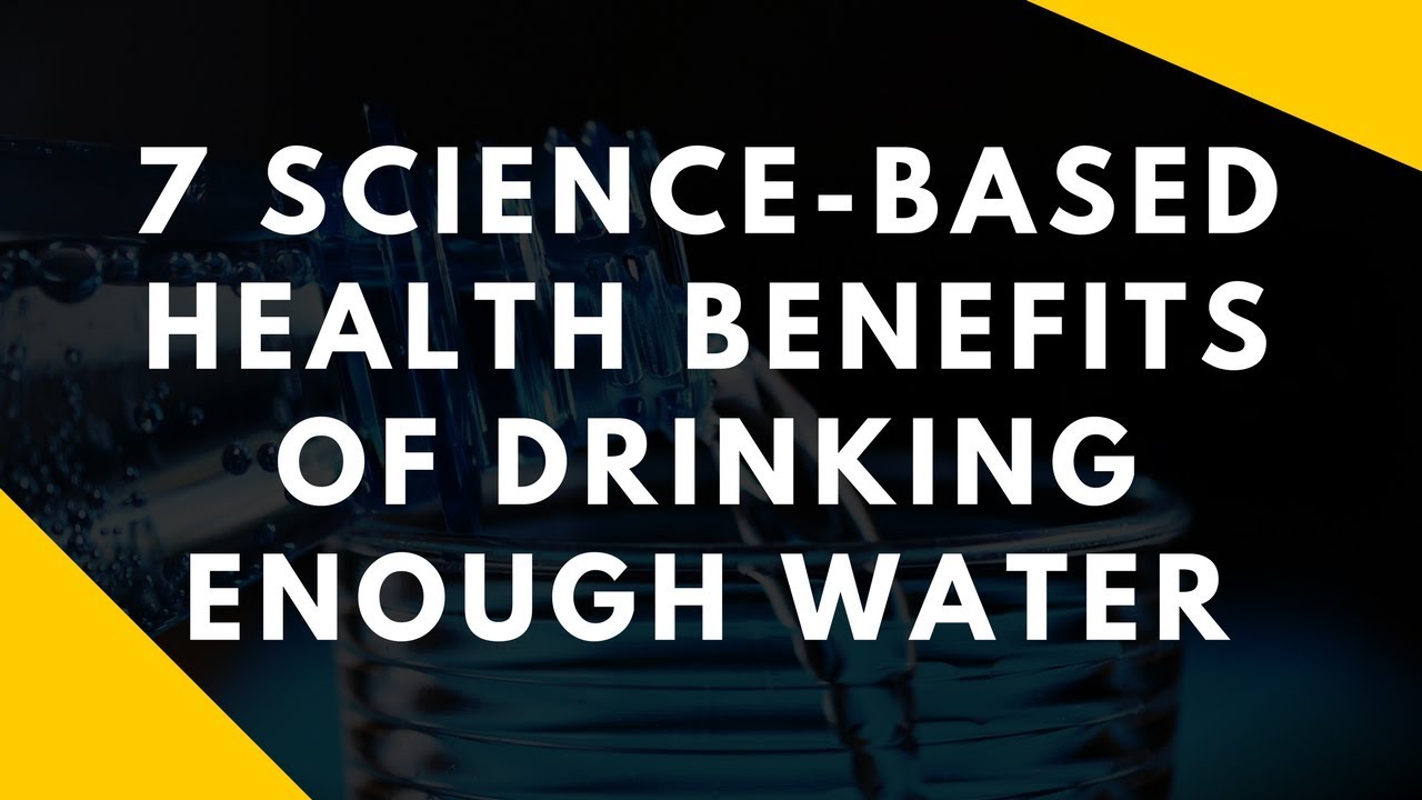 7 Science-Based Health Benefits of Drinking Enough Water.