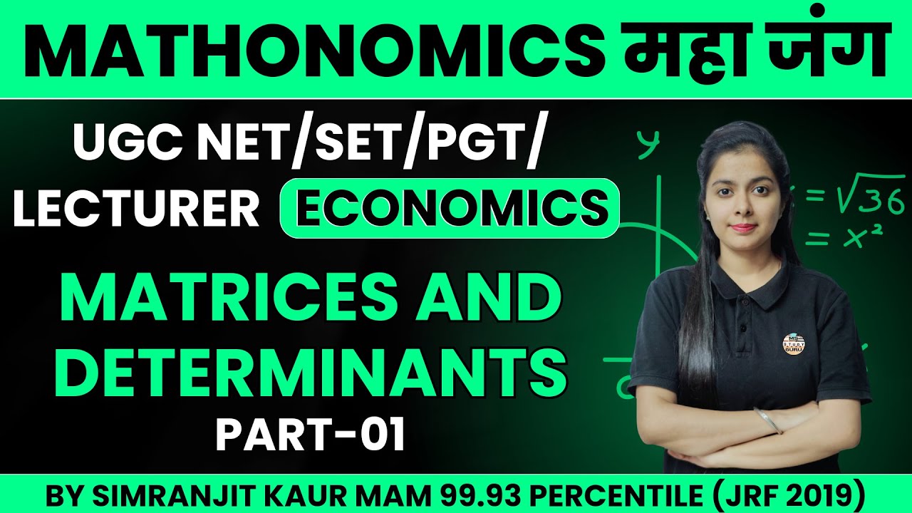 Ugc Net Economics | Mathematical Economics | Matrices And Determinants | By Simranjit Kaur Mam