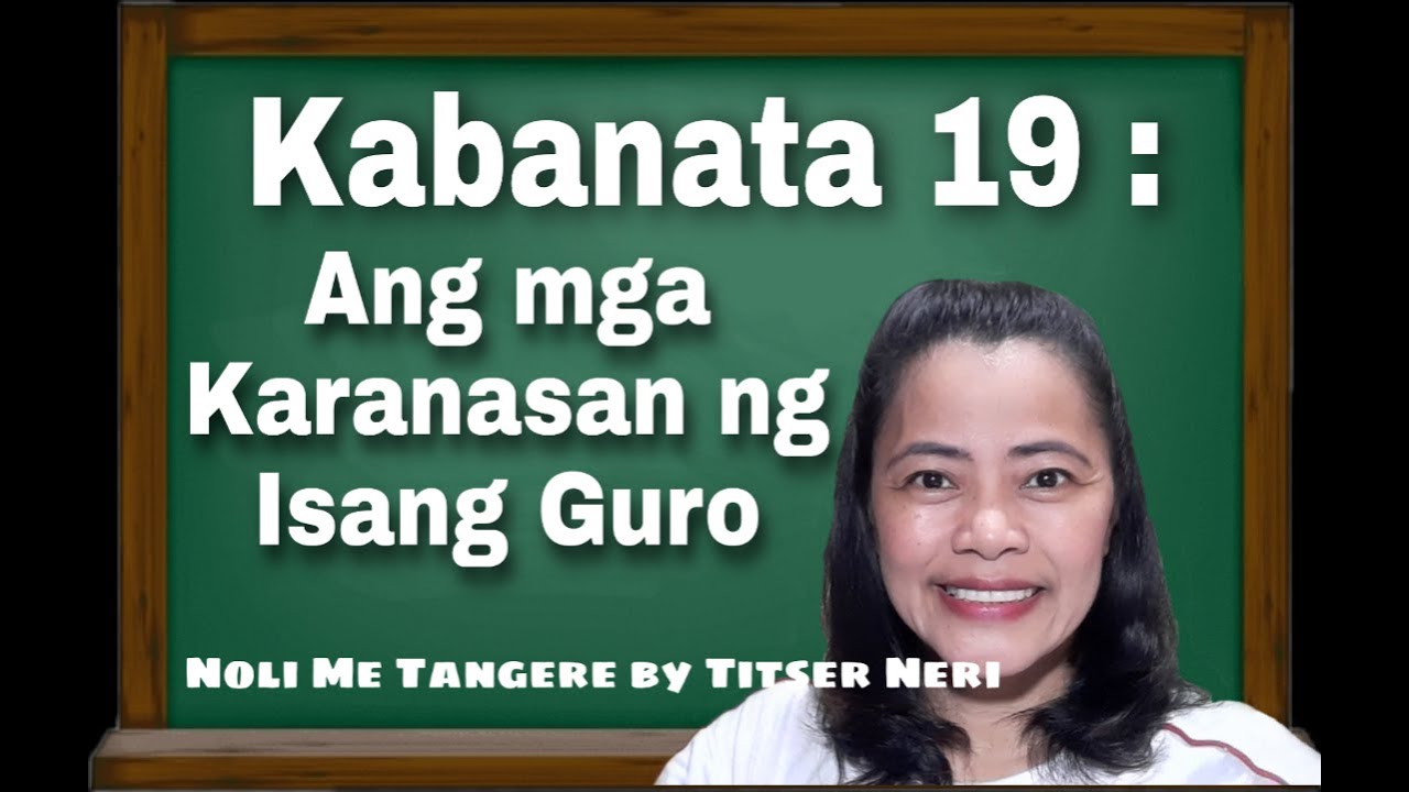 NOLI ME TANGERE | Kabanata 19 : Ang mga Karanasan ng Isang Guro