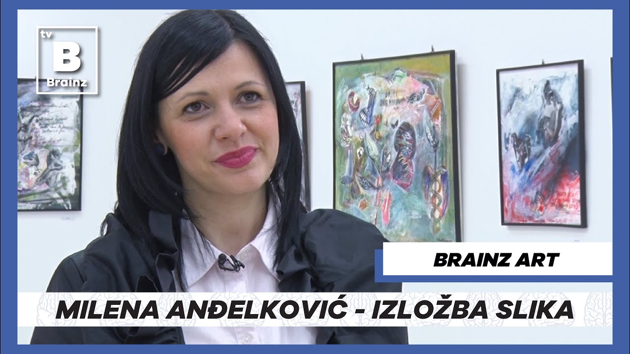 Brainz Art - Milena Anđelković-Izložba slika