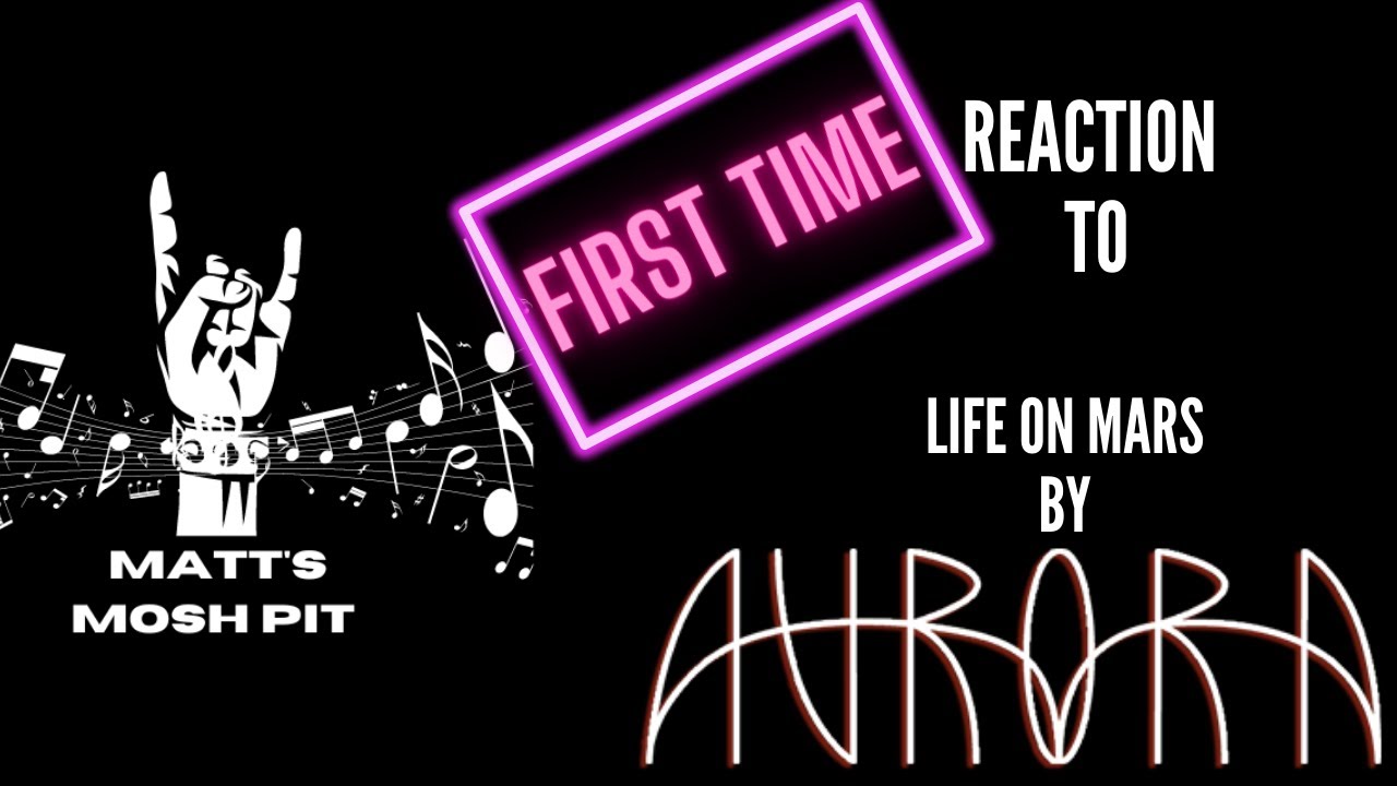Matt watches Life on Mars (David Bowie Cover) by AURORA for the FIRST TIME!
