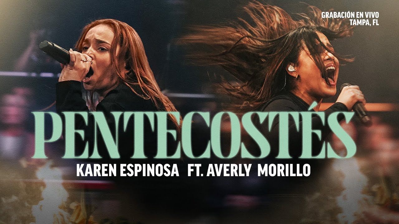 Pentecostés - Karen Espinosa Ft Averly Morillo  (Video Oficial)