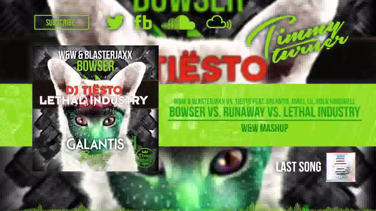W&W & Blasterjaxx vs. Tiesto feat. Galantis - Bowser vs. Runaway vs. Lethal Industry (W&W Mashup)