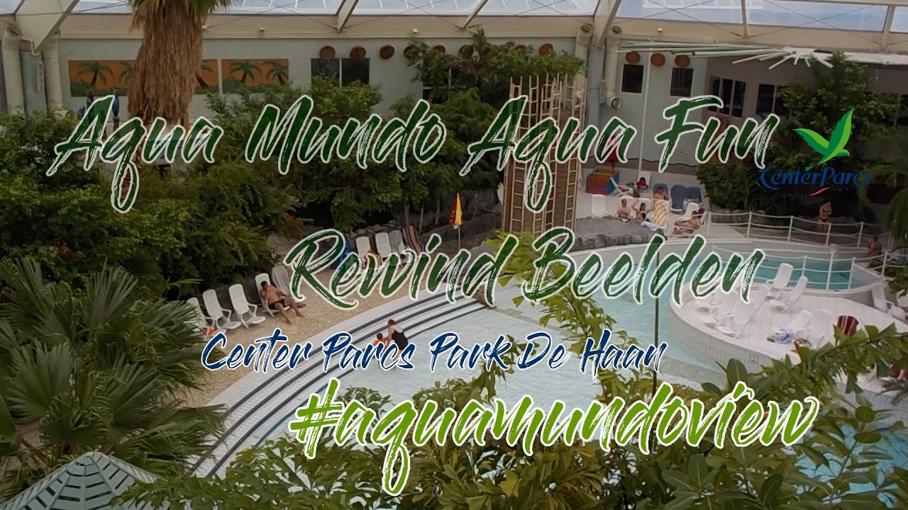 CENTER PARCS PARK DE HAAN | AQUA MUNDO | REWIND | 2014 | 2016