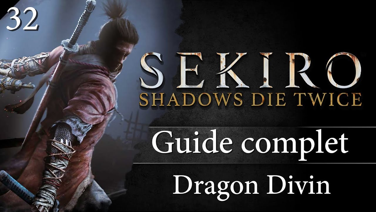 Guide Sekiro - 32 - Comment battre le Dragon Divin