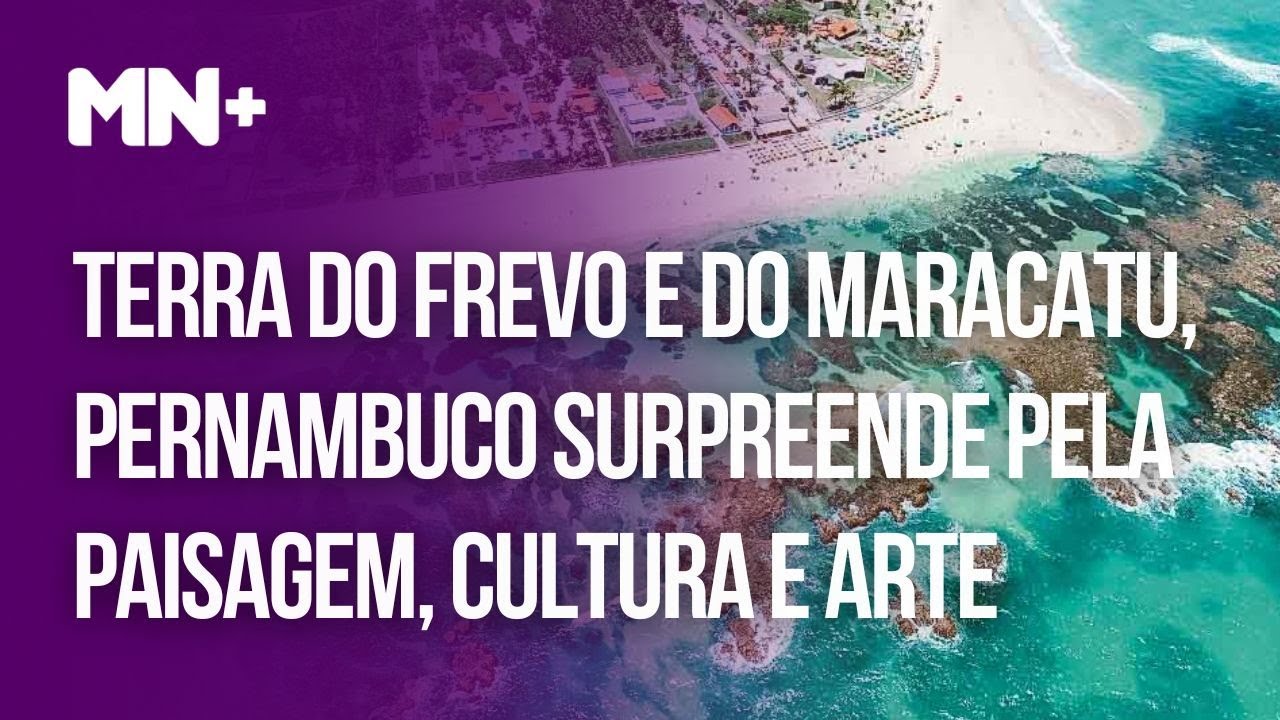 Terra do Frevo e do Maracatu, Pernambuco surpreende pela paisagem, cultura e arte