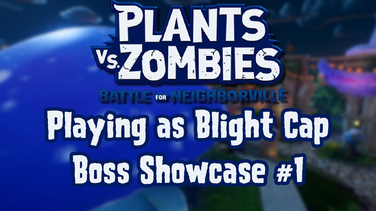 PvZ Battle for Neighborville | Playing as Blight Cap!