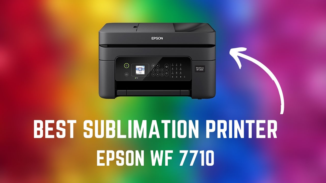 EPSON WF 7710 Review #bestsublimationprinter