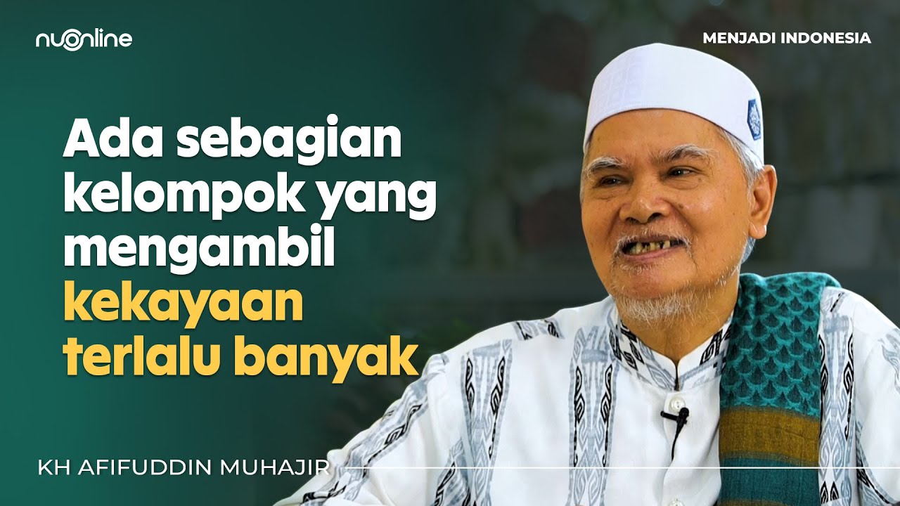 Ushul Fiqih, Relasi Islam-Negara, & Politik Indonesia - KH Afifuddin Muhajir | Menjadi Indonesia #15
