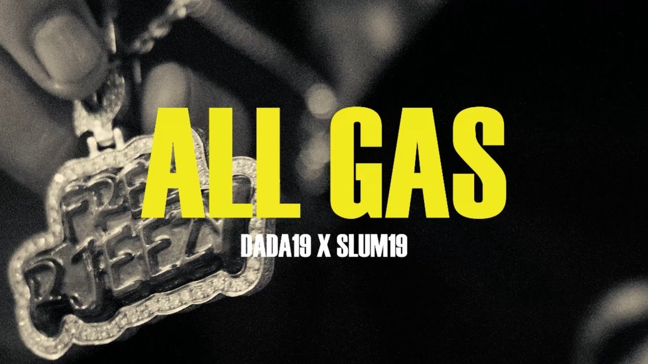 DADA19 - All Gas ft. SLUM19 (Official Music Video)(Dir.@Shotbytri)