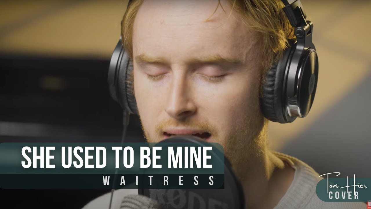 She Used to be Mine [Waitress] - Male Cover by Tom Hier