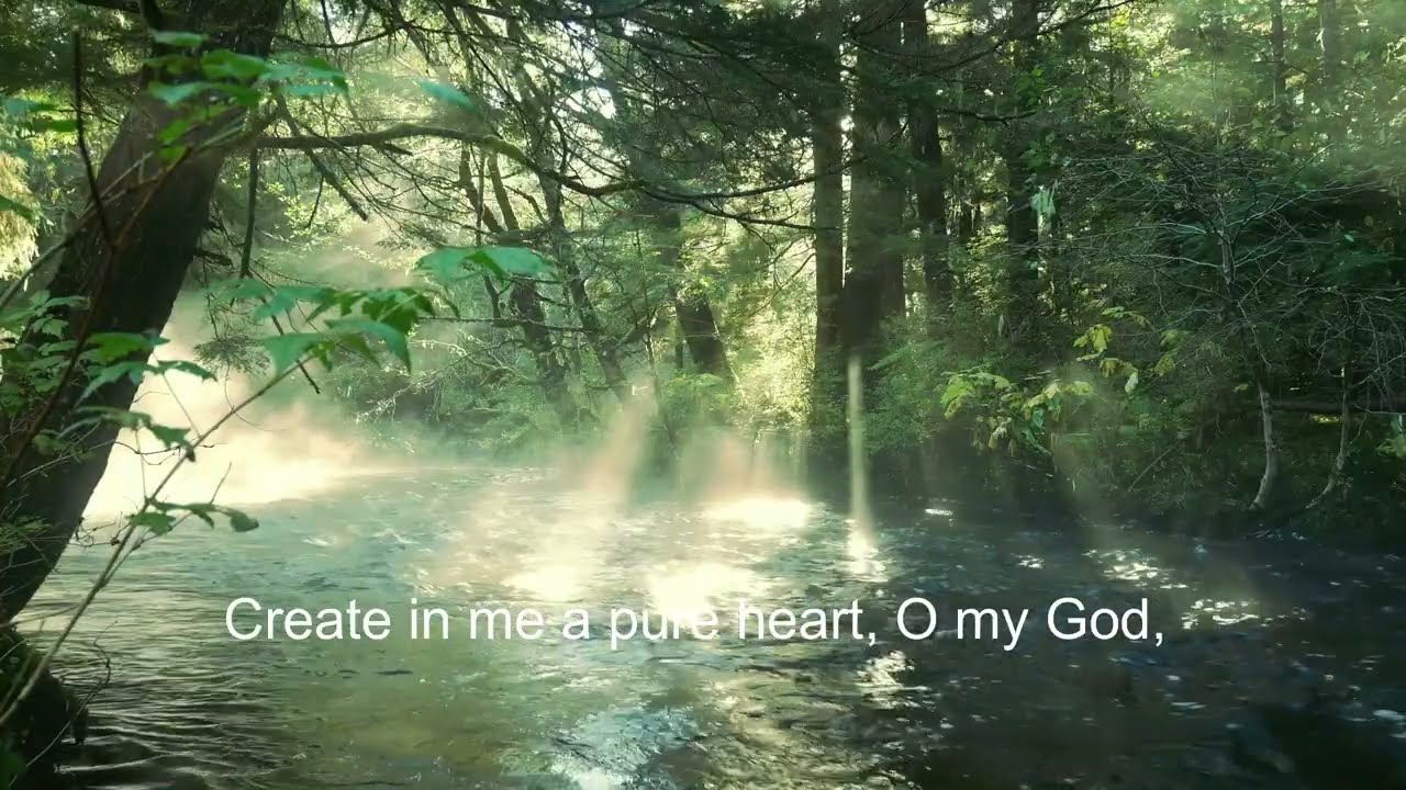 Create in me a pure heart...