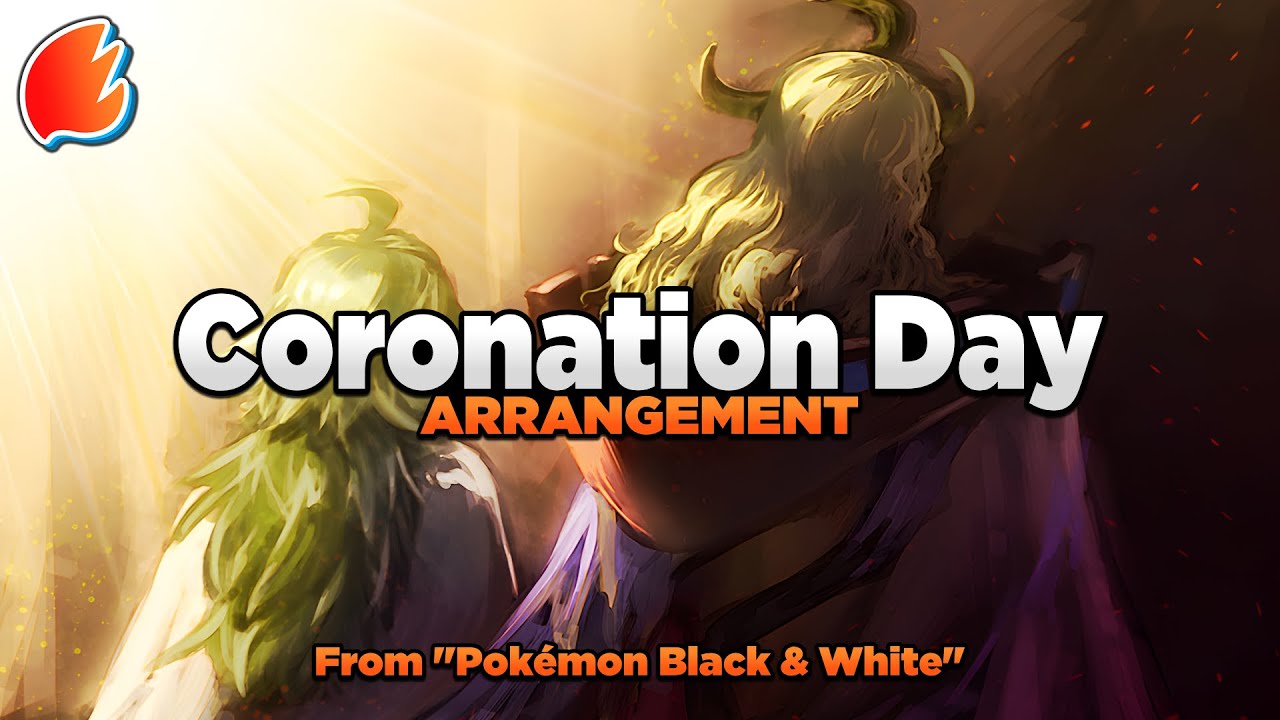 Coronation Day: Arrangement ◓ Pok&eacute;mon Black and White