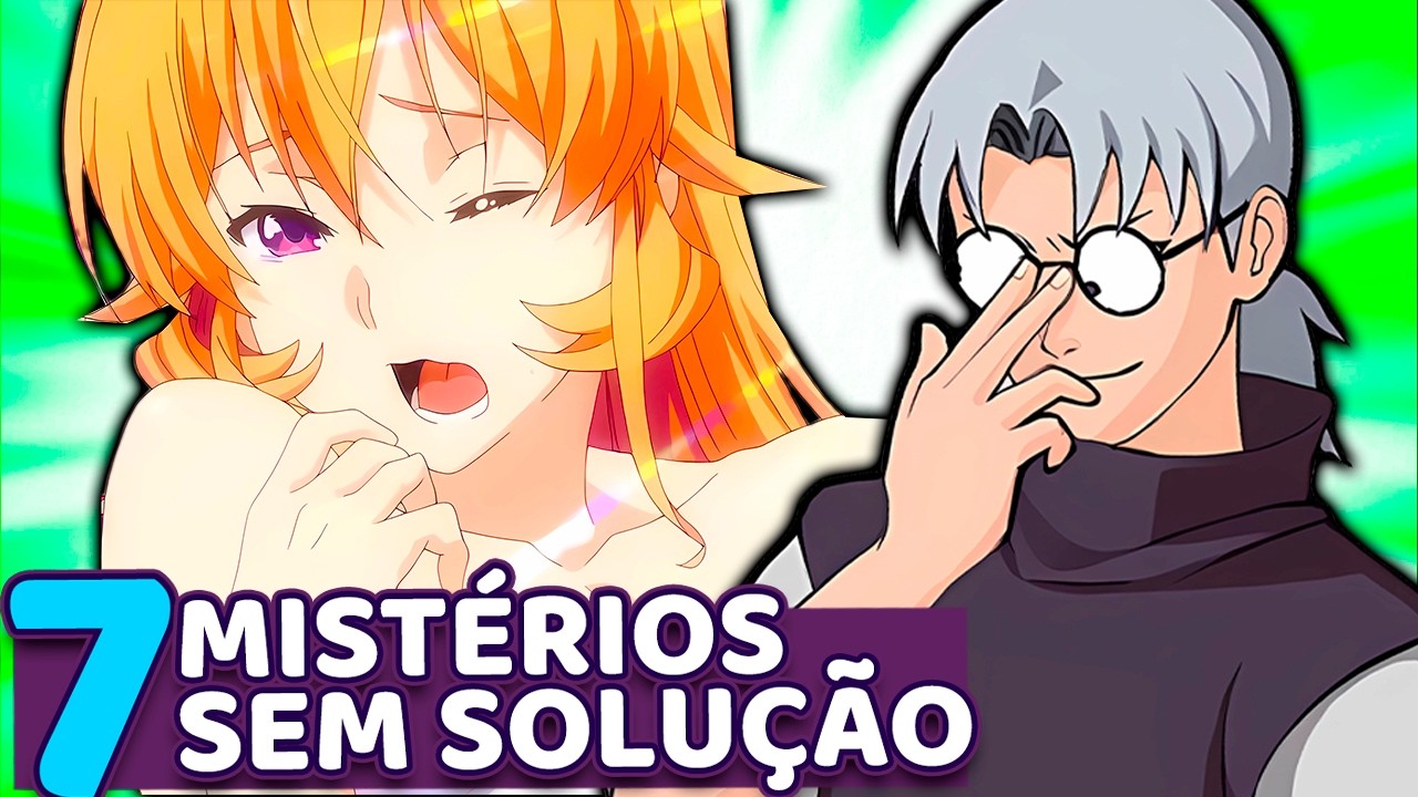 7 MISTÉRIOS DOS ANIMES QUE NUNCA FORAM EXPLICADOS