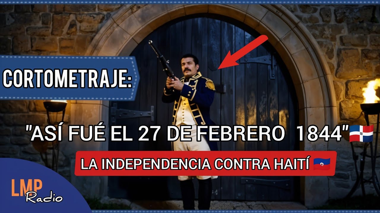 PARTE 1: ASÍ FUÉ LA INDEPENDENCIA DE REPÚBLICA DOMINICANA EL 27 DE FEBRERO 🇩🇴 CORTOMETRAJE