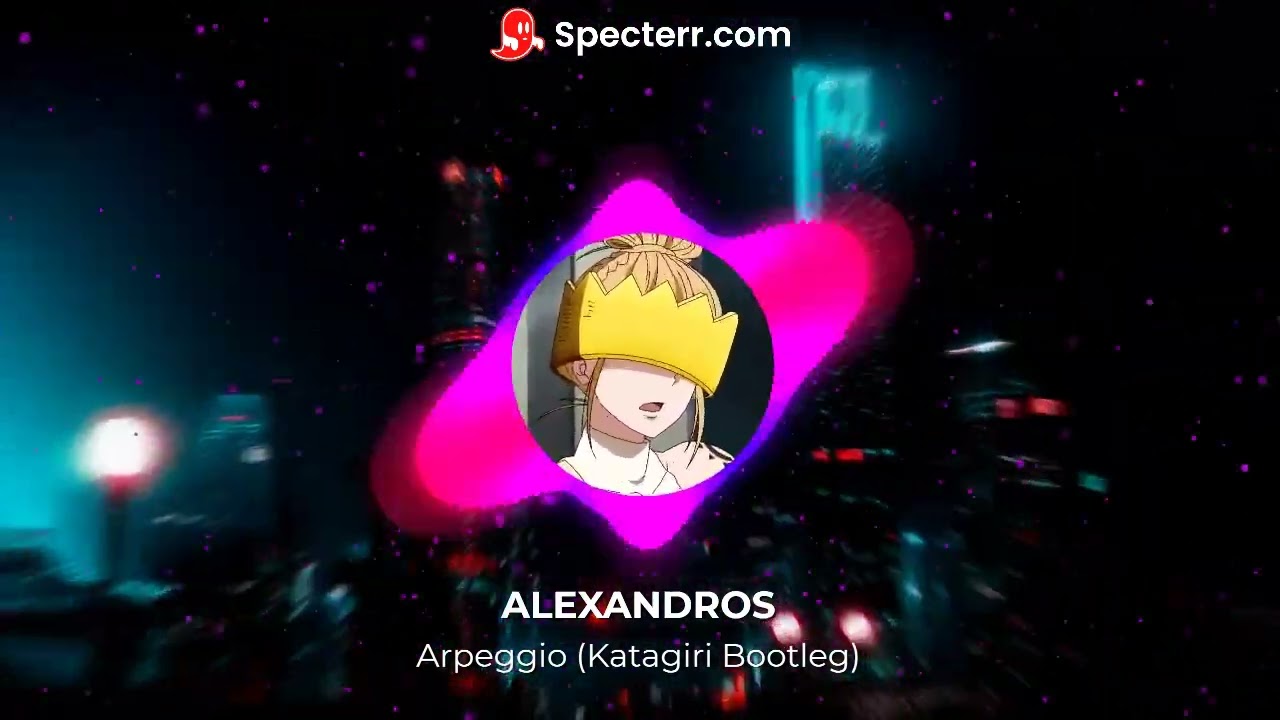 ALEXANDROS - Arpeggio (KATAGIRI BOOTLEG)