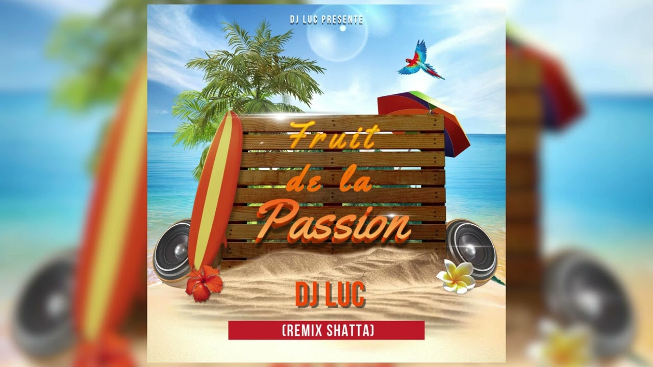 Fruit de la passion x [DJ LUC] (Remix Shatta) 🇷🇪