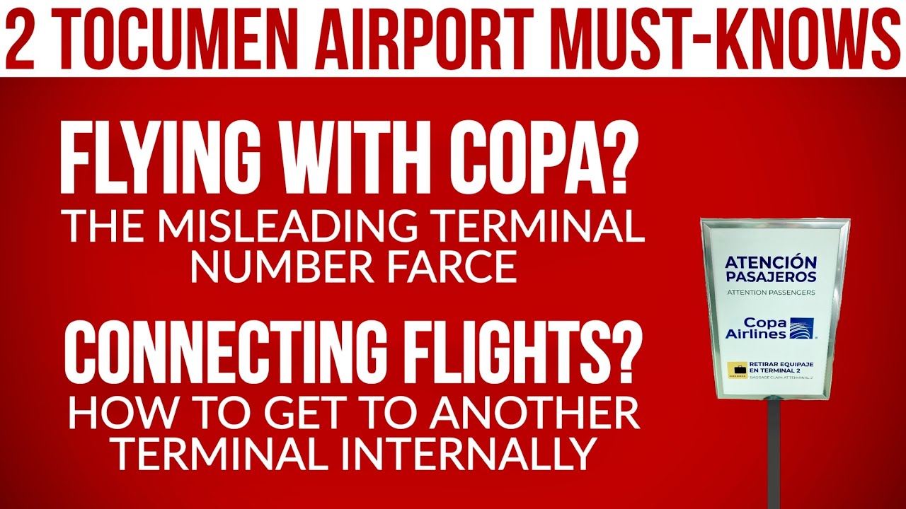 2 TERMINAL MUST KNOWS if flying COPA from / to Tocumen Airport Panama PTY or CONNECTING flight