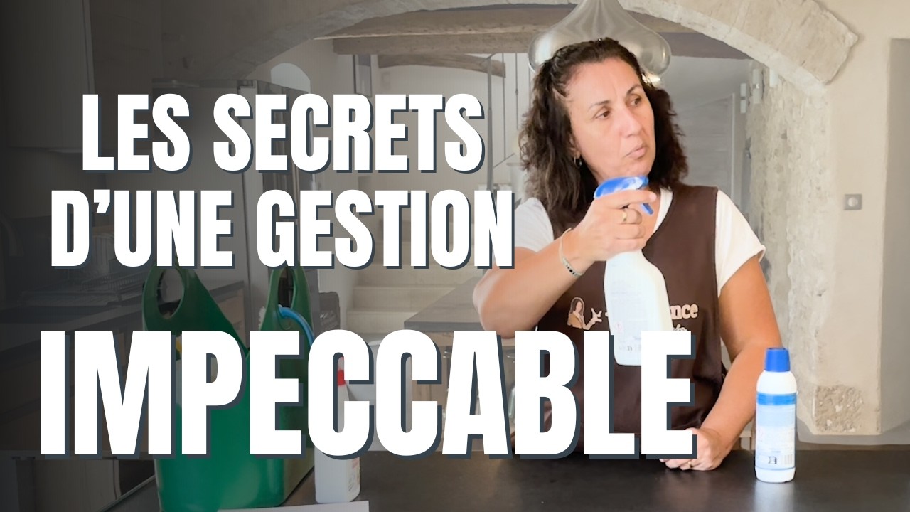 Tout ce que 20 ans de terrain m’ont appris sur le MÉNAGE et la GESTION de location saisonnière