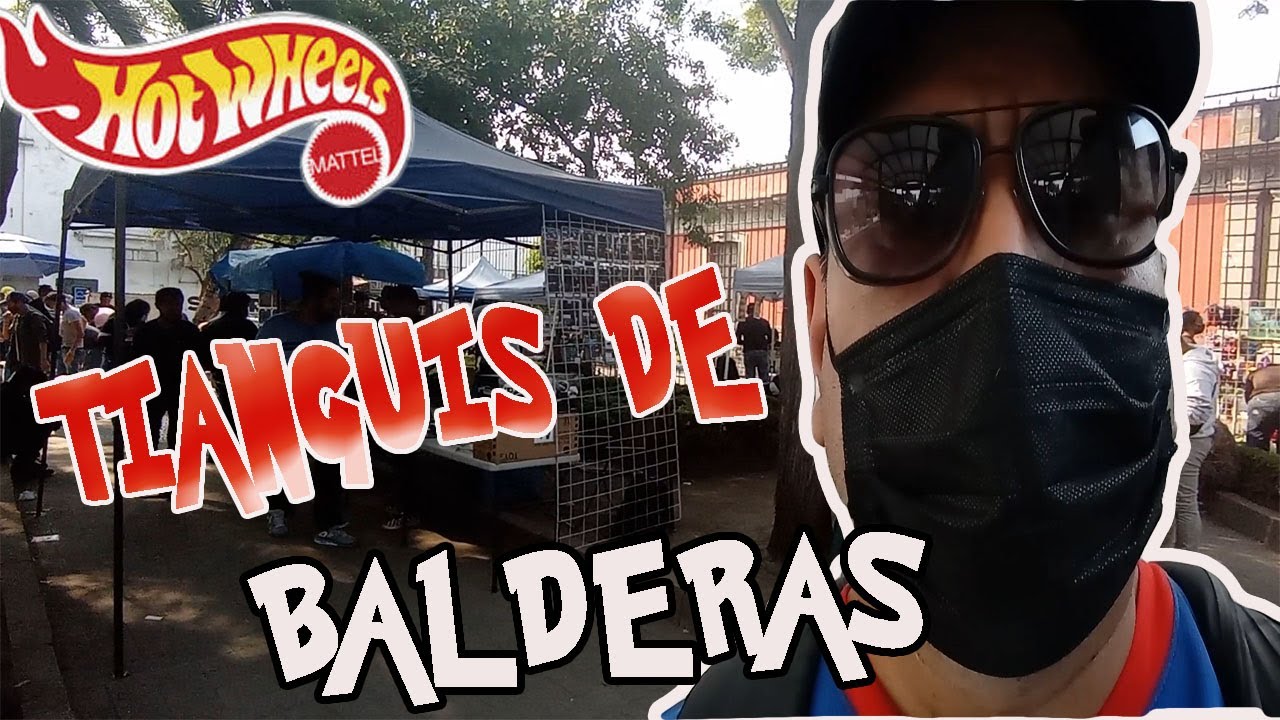 TIANGUIS DE BALDERAS // HOTWEELS// TOYS