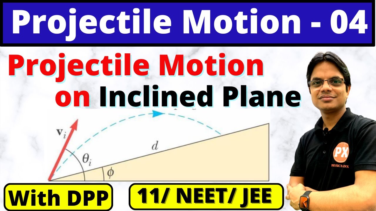 Projectile Motion Class 11 Physics Ch-4 | L-4 |  Motion in a Plane | Projectile on inclined plane