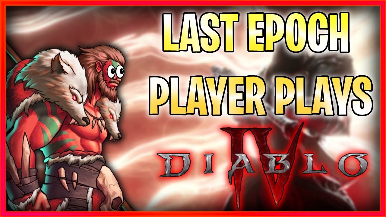 Last Epoch Player Plays Diablo IV For First Time