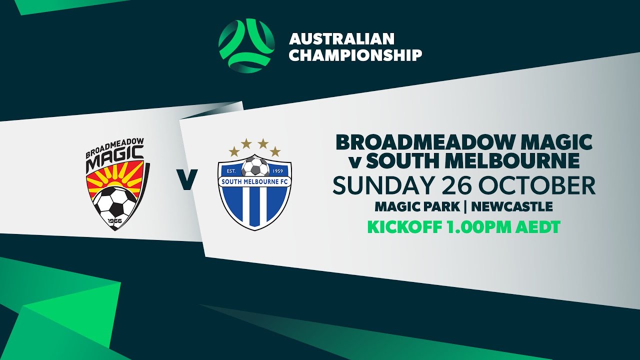 Broadmeadow Magic v South Melbourne | Australian Championship