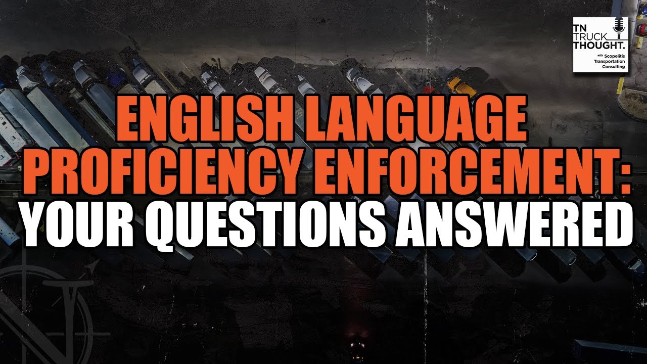 English Language Proficiency Enforcement: Your Questions Answered | TTT Podcast Episode 31