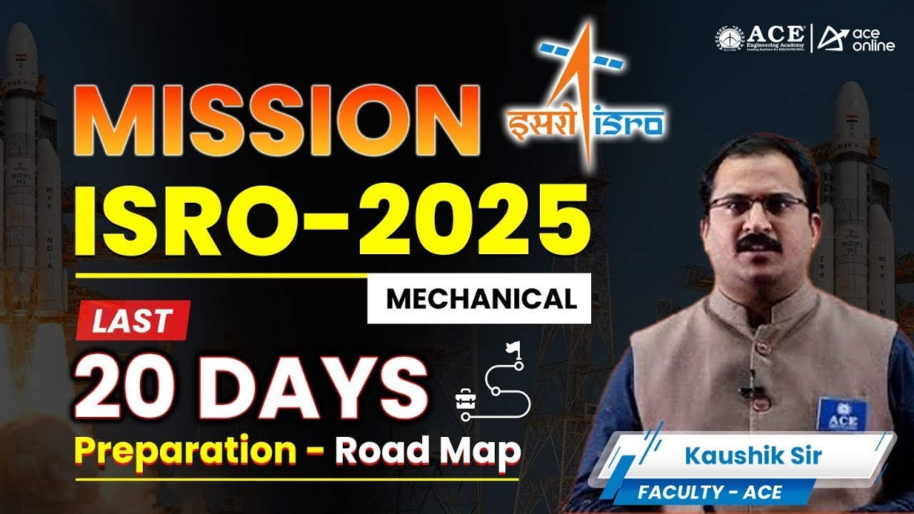 Mission ISRO - 2025: Mechanical Engineering | Last 20 Days Preparation- Road Map | ACE Online