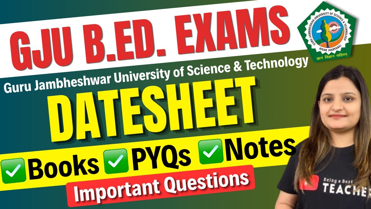 GJU B.ED. EXAMS DATESHEET 2026 I B.ED. 1st & 2nd YEAR I NOTES, CLASSES & IMPORTANT QUESTIONS