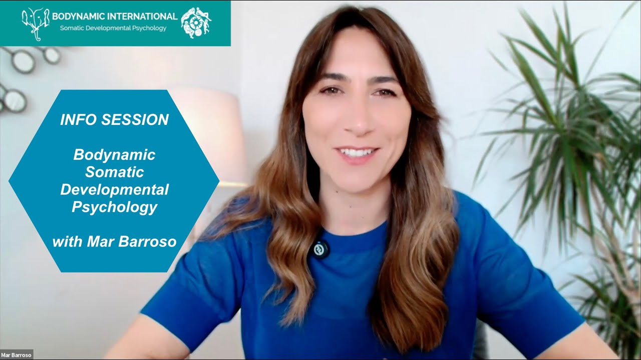 INFO SESSION Bodynamic Somatic Developmental Psychology with Mar Barroso