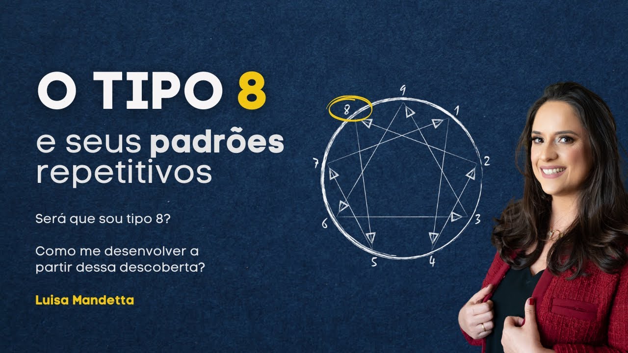 Será que sou TIPO 8? Como posso me desenvolver a partir dessa descoberta?